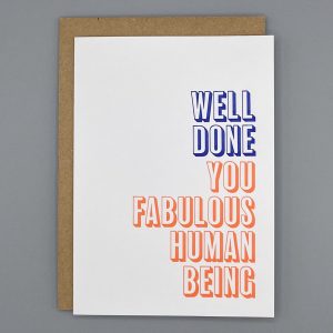 Well Done You Fabulous Human - Little Paper Soul