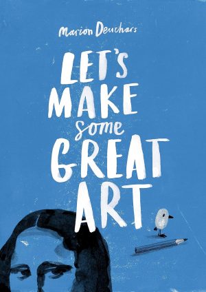 Let’s Make Some Great Art - Marion Deuchars