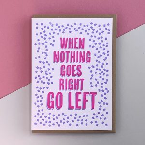 When Nothing Goes Right Go Left - Little Paper Soul